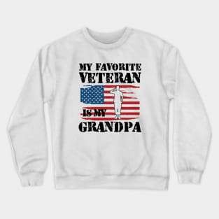 My favorite veteran is my grandpa Crewneck Sweatshirt